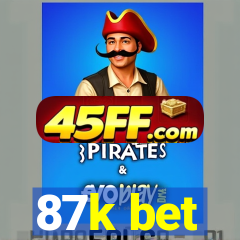 87k bet